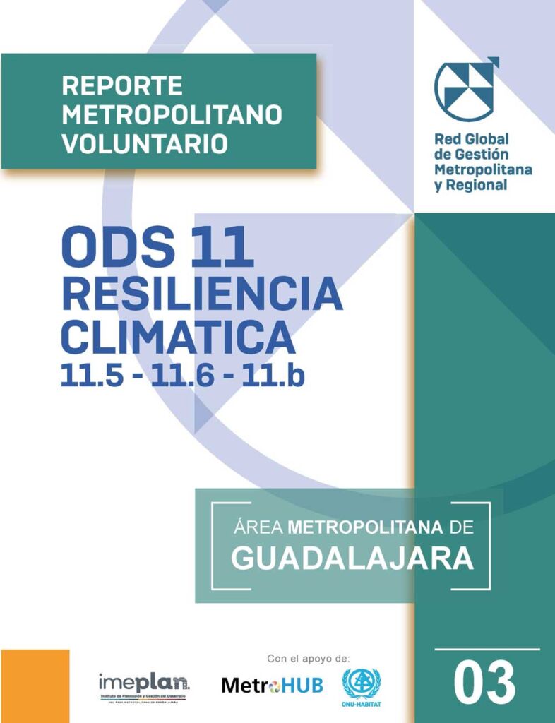 Voluntary Metropolitan Reviews - SDG11: Climate Resilience. Guadalajara Metropolitan Area, Mexico. IMEPLAN-UN-Habitat.