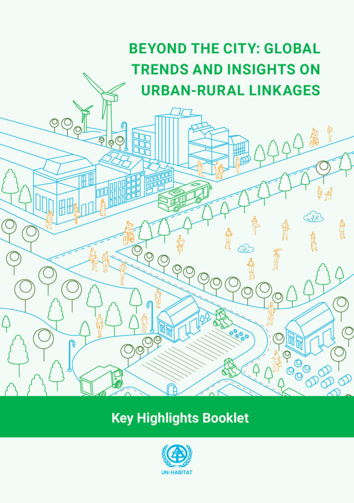 Beyond the City: Global Trends and Insights on Urban-Rural Linkages - Key Highlights Booklet