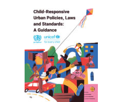 Child-responsive urban policies, laws and standards: a guidance