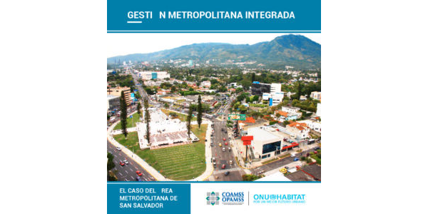 Gestión Metropolitana Integrada - El caso del Área Metropolitana de San Salvador