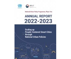 2022-2023 ANNUAL REPORT National Urban Policy Programme, Phase Two: ‘Scaling up People-Centered Smart Cities through National Urban Policies’