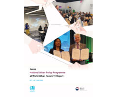 Korea National Urban Policy Programme at World Urban Forum 11 Report