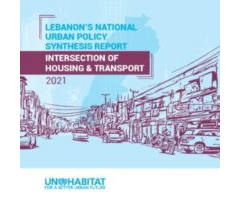 Lebanon’s National Urban Policy Synthesis Report-Intersection of Housing and Transport