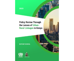 Policy Review Through the lenses of Urban-Rural Linkages in Kenya