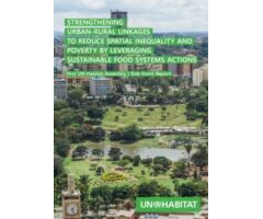 Strengthening Urban-Rural Linkages to Reduce Spatial Inequality and Poverty by Leveraging Sustainable Food Systems Actions
