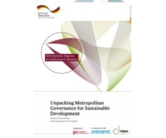 Unpacking Metropolitan Governance for Sustainable Development Analysis of Case Studies Summary Reports of Case Studies