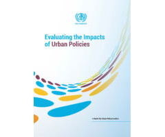 Evaluating the Impacts of Urban Policies: A Guide for Urban Policy Leaders